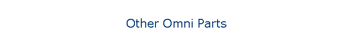 Other Omni Parts